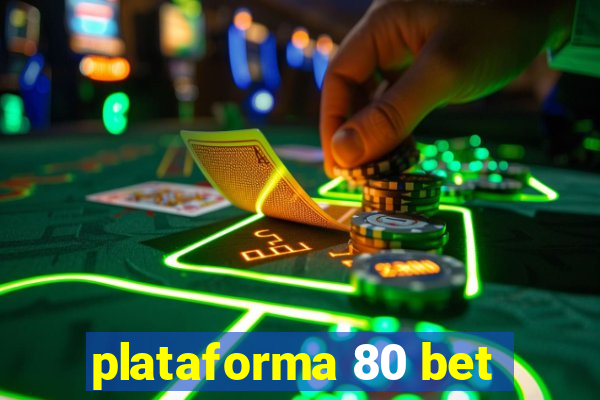 plataforma 80 bet